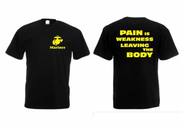 T-Shirt US Army Marines Slogan "Pain is Weakness Leaving the Bod